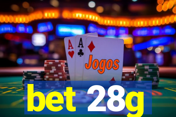 bet 28g